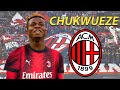 Samuel CHUKWUEZE ● Welcome to AC Milan ⚫🔴🇳🇬
