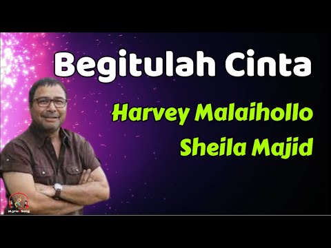 Begitulah Cinta  -  Harvey Malaihollo dan Sheila Majid  (Lirik Lagu)