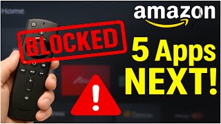 THE END IS NEAR: 5 Apps Firestick Will BLOCK NEXT!