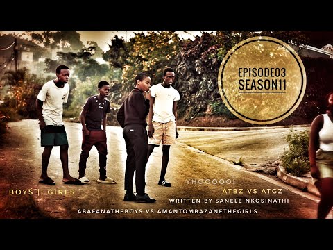 AbafanaTheBoys vs AmantombazaneTheGirls//EPISODE03-SEASON11
