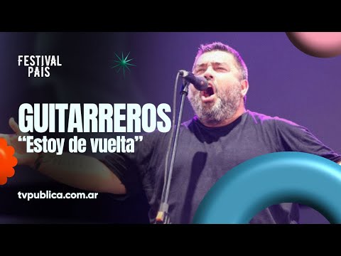 Estoy de vuelta por Guitarreros en Cosquín - Festival País 2024