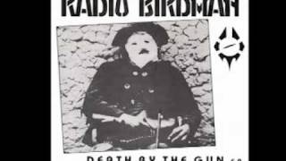 Radio Birdman - Death By The Gun
