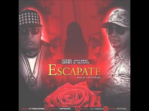 Genio El Mutante Ft. Yodel - Escapate Prod. by JaryMuzik