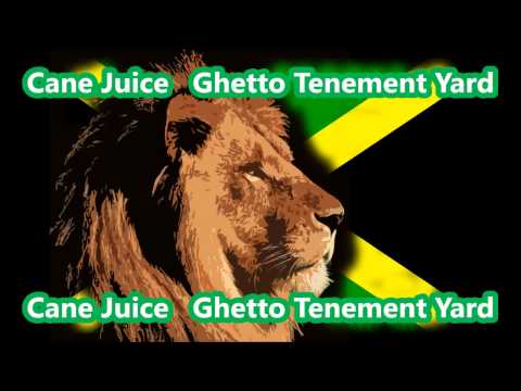 Cane Juice   Ghetto Tenement Yard (Old Skool Reggae)