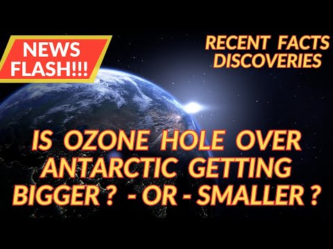 OZONE HOLE OVER ANARTIC!!! IS IT GETTING BIGGER OR SMALLER!!! Recent Science Fact Discovery "VOL.3"