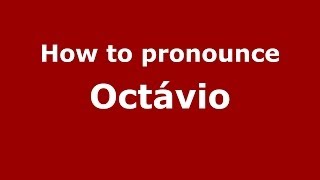 How to pronounce Octávio