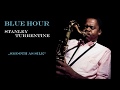 Stanley Turrentine - Blue Hour (Full Album)