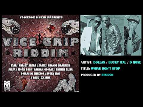 DOLLAS DI EMPEROR ft. Bucky Ital & Dwayne Rose - WINE DONT STOP [VICE GRIP RIDDIM] MAR 2013