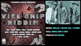 DOLLAS DI EMPEROR ft. Bucky Ital & Dwayne Rose - WINE DONT STOP [VICE GRIP RIDDIM] MAR 2013