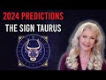 2024 Predictions the Sign Taurus