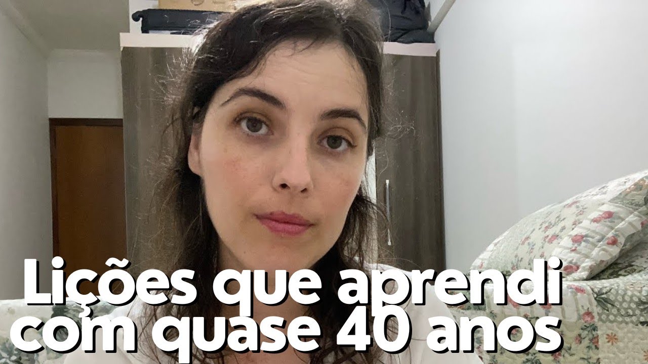 7 lições que aprendi com quase 40 anos