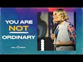 You Are Not Ordinary - Stephanie Ike