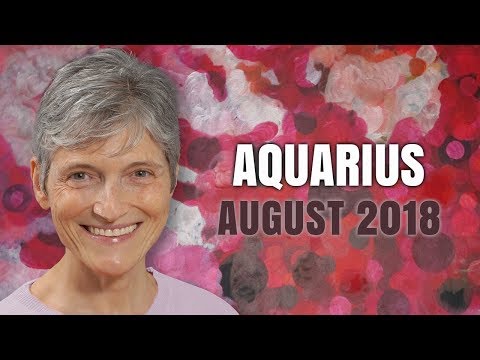 AQUARIUS AUGUST 2018 - Astrology Horoscope - Eclipses Bring You A Fresh Start!