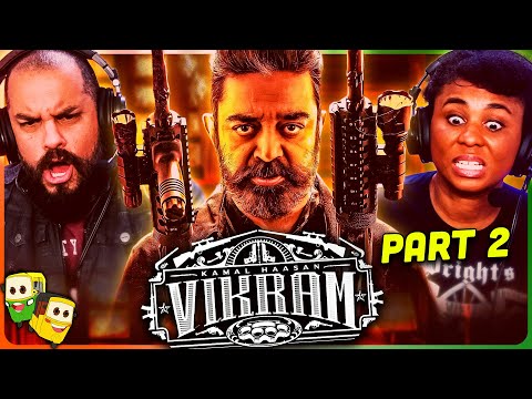 Part 2 - VIKRAM Movie Reaction! | Kamal Haasan | Vijay Sethupathi | Fahadh Faasil | LCU
