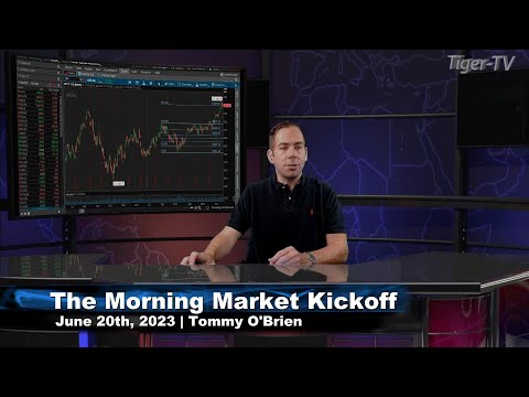 June 20th The Morning Market Kickoff with Tommy O'Brien on TFNN - 2023