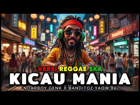 KICAU MANIA - NDARBOY GENK x BANDITOZ YAOW 86 ( Cover Reggae Santai ) Cover Reggae Terbaru