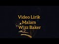 Wizz Baker - Malam - official liryc video