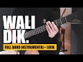 Wali - Dik (Full Guitar Cover) + Melodi mewah bang Apoy 😀