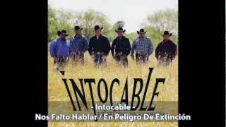 Intocable - Nos Falto Hablar [En Peligro De Extinción / 2013]