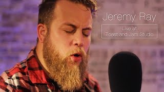 Jeremy Ray Live at Toast and Jam Studio (Full Session)