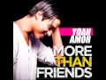YOAN AMOR - More Than Friends (New Single ...
