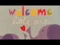 CHILDREN’S BOOKS READ ALOUD: Book 1 “Welcome Little One”
