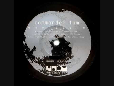 Commander Tom - Eye Bee M
