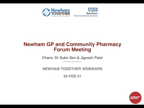 Newham GP and Community Pharmacy Forum Meeting - 04 Feb 21