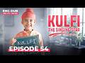KULFI The Singing Star Full Episode 54 MULTI SUBS Indian Series In English Dubbed EP54