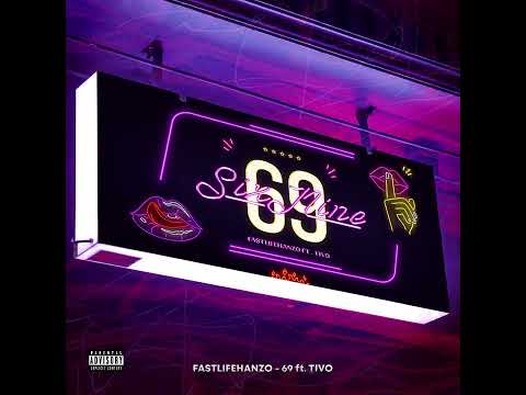 FASTLIFEHANZO - 69 ft. TIVO