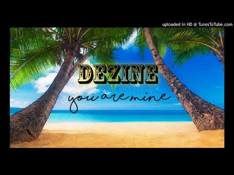 1 DEZINE - U are MINE