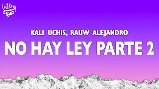 Kali Uchis - No Hay Ley Parte 2 (Letra/Lyrics) ft. Rauw Alejandro
