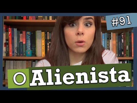 THE ALIENIST, BY MACHADO DE ASSIS (#91)