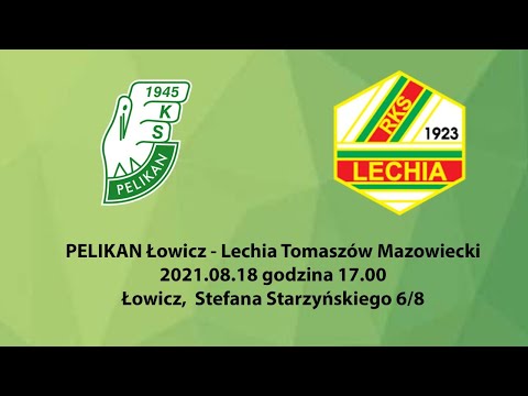 Pelikan Łowicz - Lechia Tomaszów Mazowiecki 2021.08.18 godzina 17.00