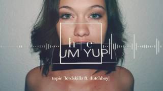 Lordskillz - Topic Ft. Dutchboy [Prod. Cian P, Tulpa & Teddy]