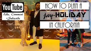 HOW TO PLAN A JAY-HOLIDAY IN CALIFORNIA