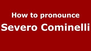 How to pronounce Severo Cominelli