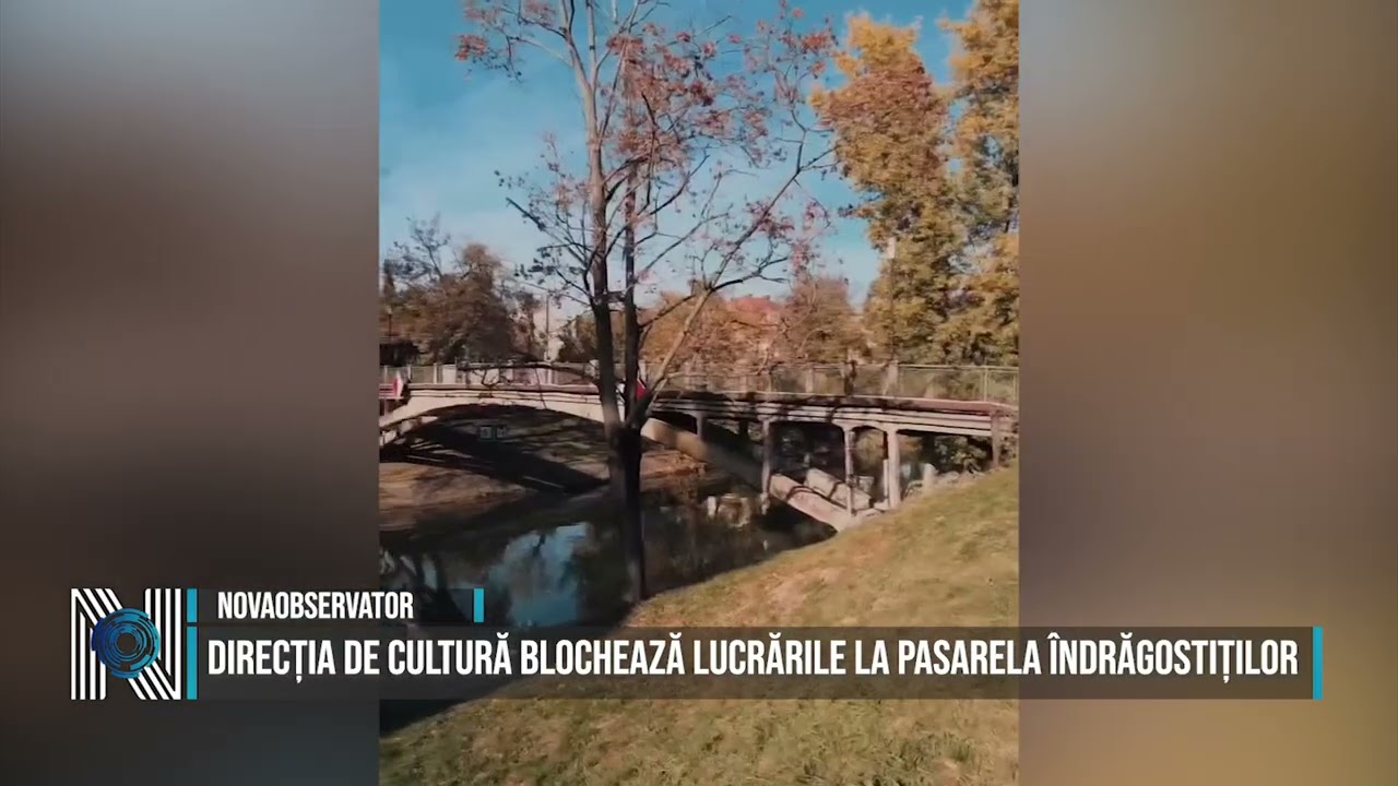 Direcția de Cultură blochează lucrările la Pasarela Îndrăgostiților