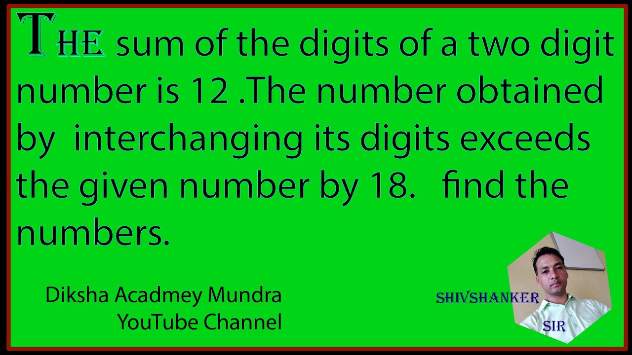 Watch video The sum of the digit of two digit number is 12. The number obtained by interchanging the digits Now The sum of the digit of two digit number is 12. The number obtained by interchanging the digits