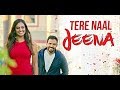 Tere Naal Jeena Full Song Kaler Kanth Jassi Bros Navraj Raja Latest Punjabi Songs 2017