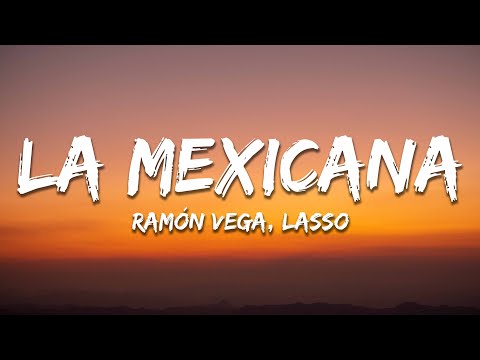Ramón Vega, Lasso - La Mexicana (Letra / Lyrics)