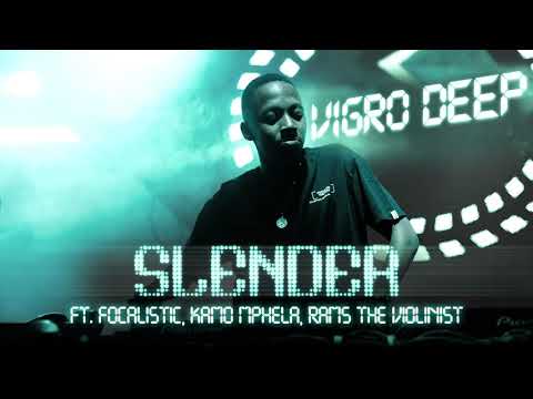 Vigro deep - Slender ft. Focalistic, Kamo Mphela, Rams The Violinist (Official audio)