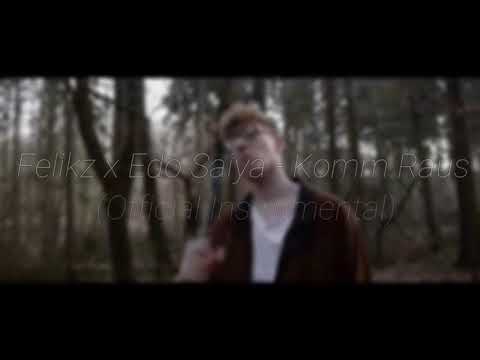 FELIKZ x EDO SAIYA - KOMM RAUS (OFFICIAL INSTRUMENTAL) prod by. sketchmyname
