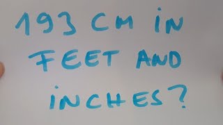 193 cm in feet and inches