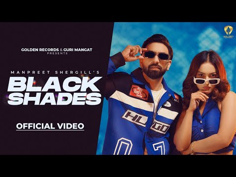 Black Shades (Official Video) | Manpreet Shergill | Guri Mangat | Latest Punjabi Songs 2025 |