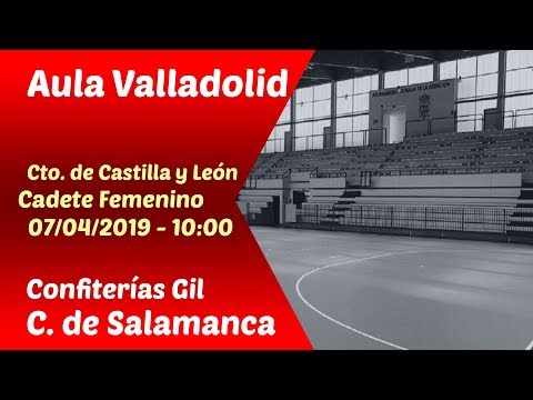 #PartidoEnDirecto | Cto. CyL Cadete Fem. - J.10 | Aula Valladolid - Conf. Gil C. de Salamanca