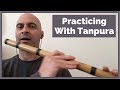 Practicing With Tanpura