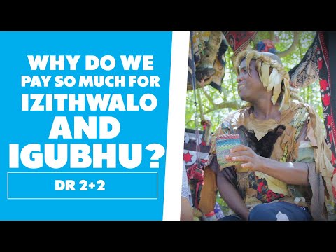 Why Is the Price Of Izithwalo and Igubhu So High? - Dr 2+2
