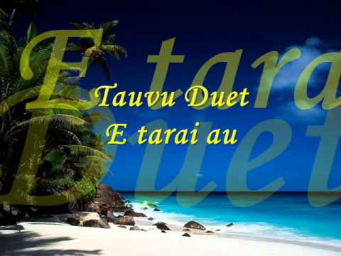 Tauvu Duet - E tarai au