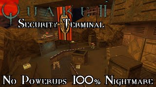 Quake II: Security Terminal - Nightmare 100%